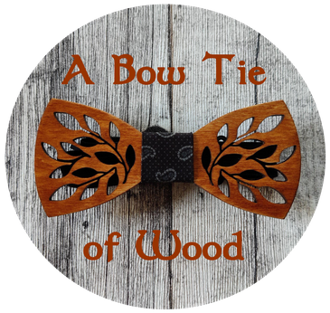 A Bow Tie of Wood,  En Fluga av trä
